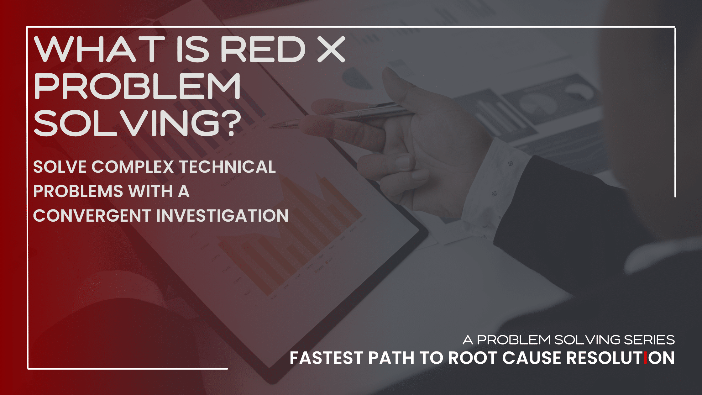 What is Red X Problem Solving?